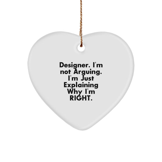 Unique Designer Heart Ornament Gifts from Friends for Christmas - Funny Quote 'I'm Not Arguing, I'm Just Explaining Why I'm Right.' - Image 1