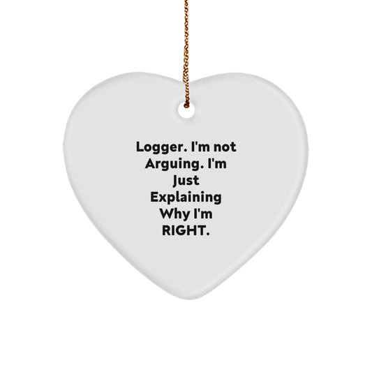 Funny Logger Christmas Decor Gifts from Men to Friends - Heart Ornament I'm Not Arguing Logger Gifts - Image 1