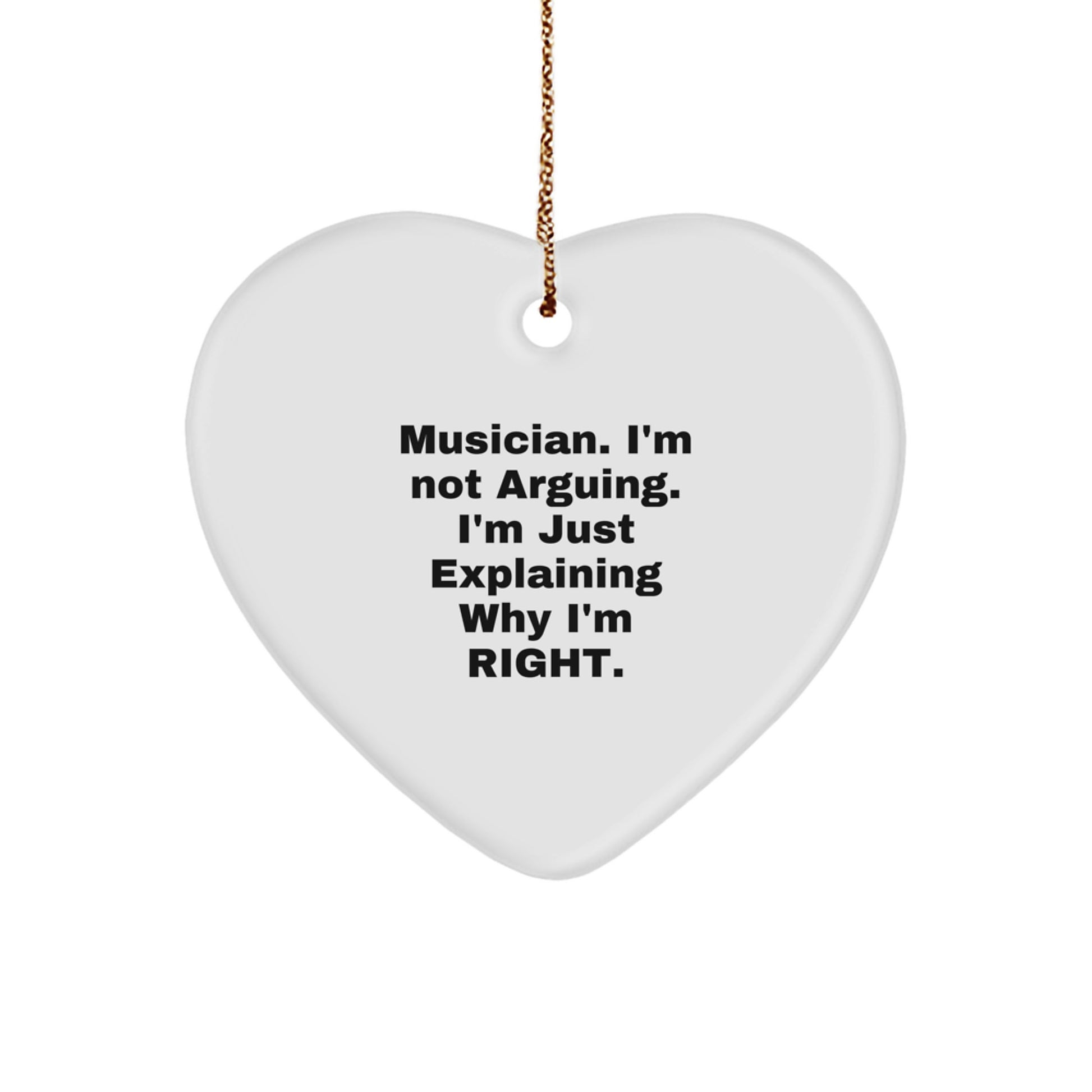 Funny Musician Gifts from Friends - Musician Heart Ornament, I'm Not Arguing, Heartfelt Christmas Unique Gifts for Musician Men - Image 1