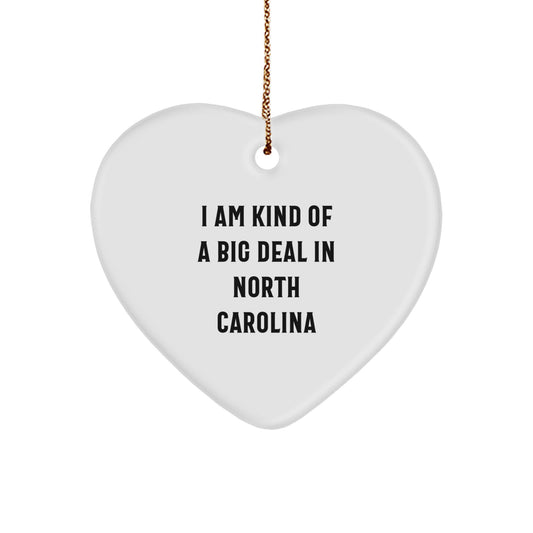 Funny Gifts from North Carolina, Heart Ornament with I Am Kind Of A Prime Selection In North Carolina Quote, Christmas Unique Gifts for Women, Men, Friends, Family - Image 1