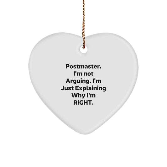 Funny Postmaster Heart Ornament Gifts from Friends, Unique Christmas Unique Gifts for Postmaster, 'I'm Not Arguing. I'm Just Explaining Why I'm Right.' - Image 1