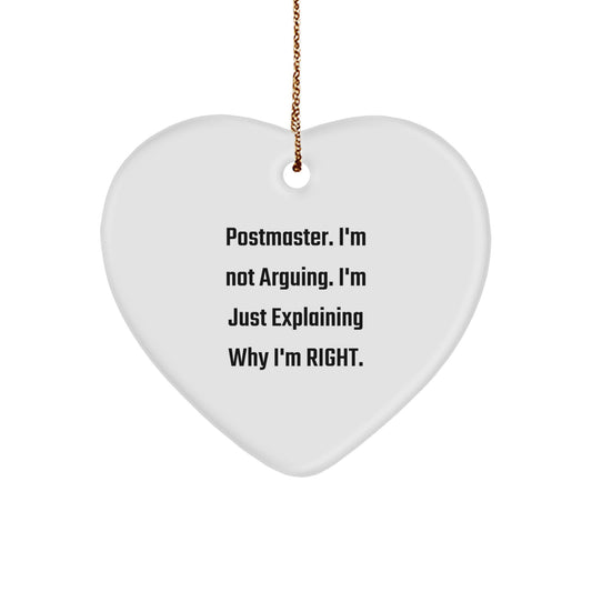 Funny Postmaster Gifts from Family - Heart Ornament, 'I'm Not Arguing. I'm Just Explaining Why I'm Right.' for Christmas, Postmaster Appreciation, Heart Shaped Decor - Image 1