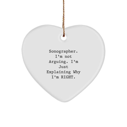 Funny Sonographer Gifts from Friends - Heart Ornament with I'm Not Arguing. I'm Just Explaining Why I'm Right. Quote for Christmas Unique Gifts for Sonographer - Image 1