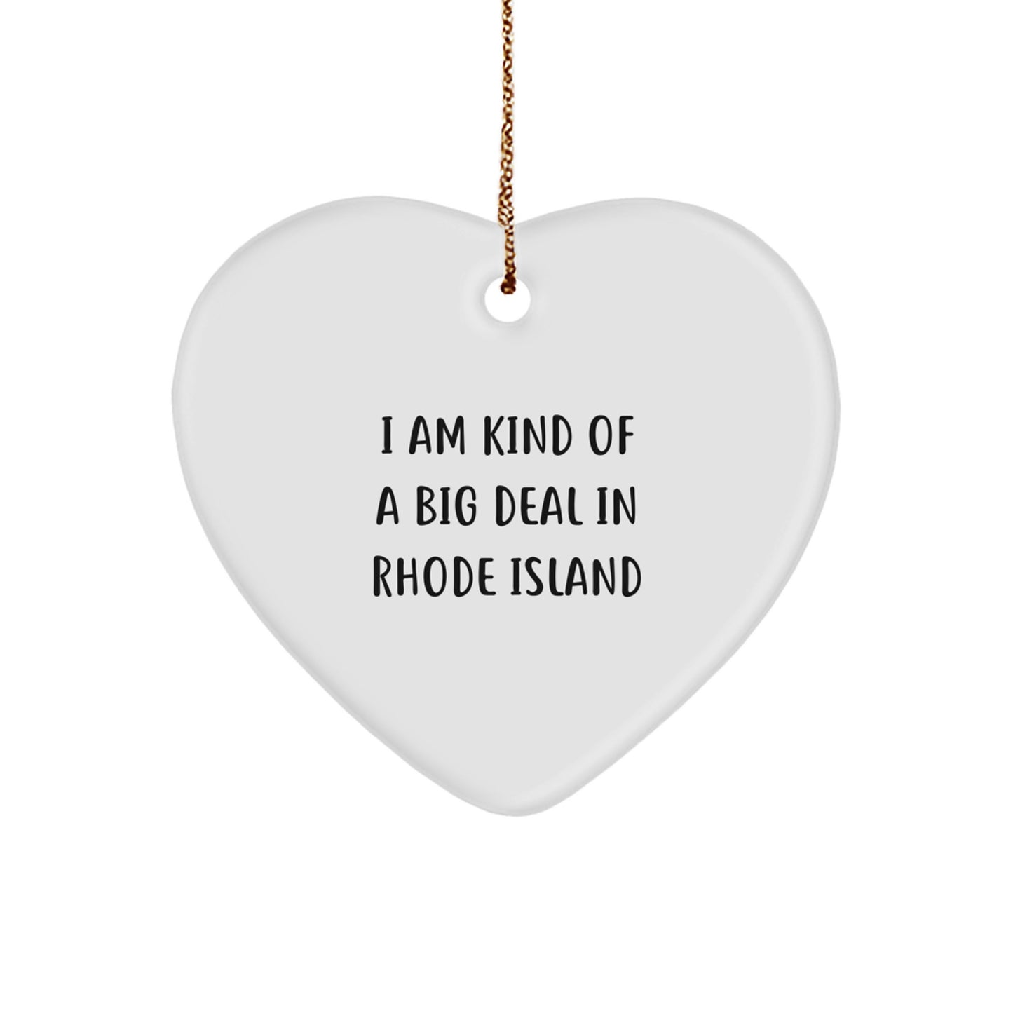 Rhode Island Unique Gifts from Men to Friends with Funny I Am Kind Of A Prime Selection Heart Ornament, White Christmas Decorations - Image 1