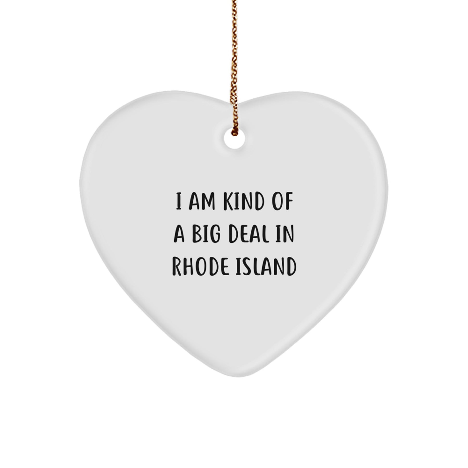 Rhode Island Unique Gifts from Men to Friends with Funny I Am Kind Of A Prime Selection Heart Ornament, White Christmas Decorations - Image 1