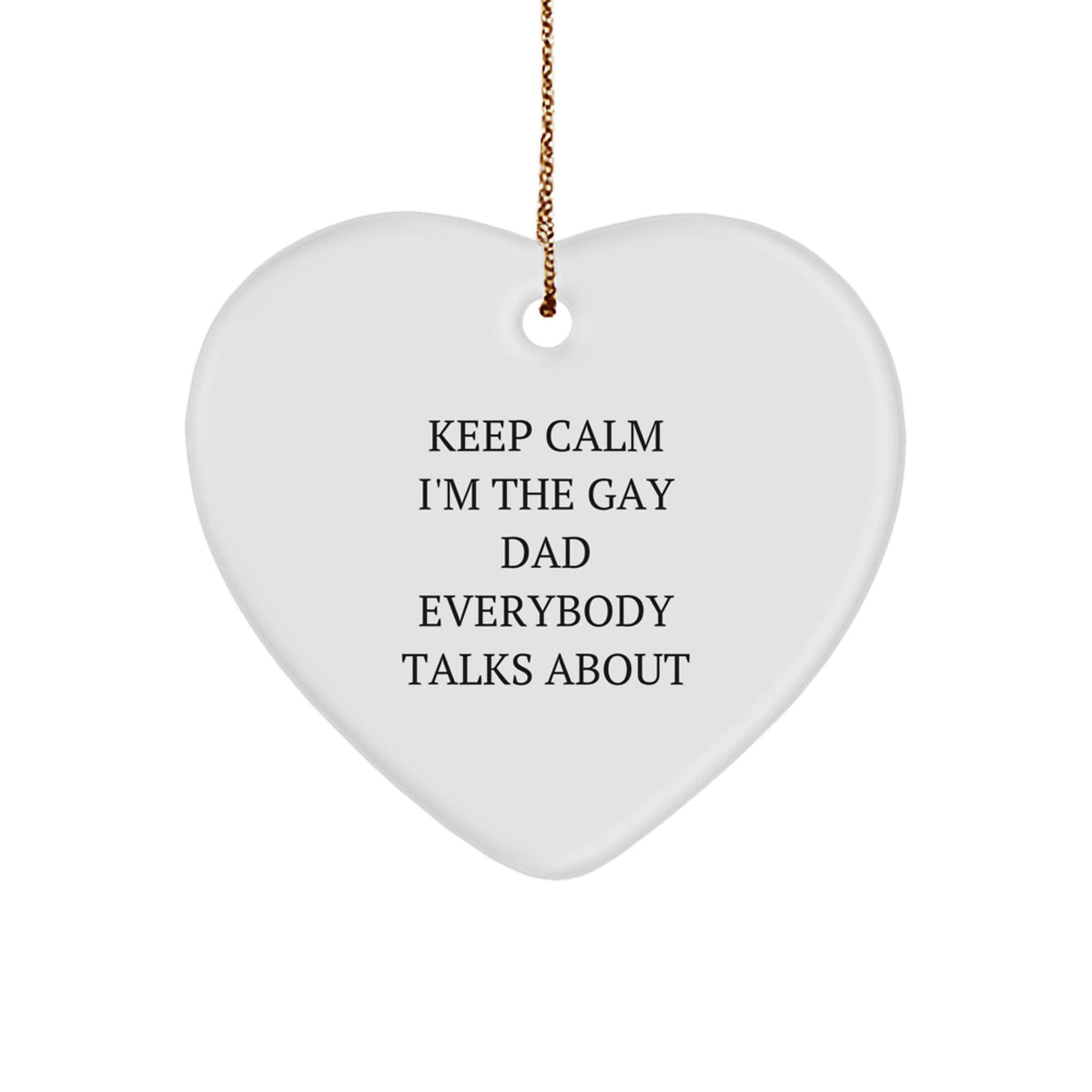 Dad Keepsake Christmas Ornament for Him Gift Keep Calm I'm The Gay Dad - Image 1