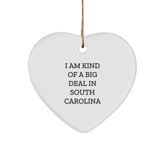 Funny South Carolina Heart Ornament Gifts from Friends and Family, I Am Kind Of A Prime Selection In South Carolina Christmas Unique Gifts - Image 1