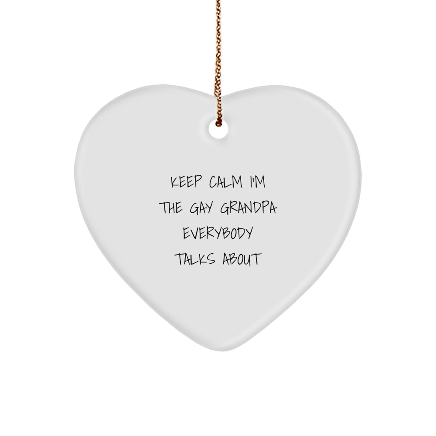 Funny Grandpa Gifts for Him, Keep Calm I'm The Gay Grandpa Everybody Talks About, Heart Ornament for Men, Christmas Unique Gifts from Family - Image 1