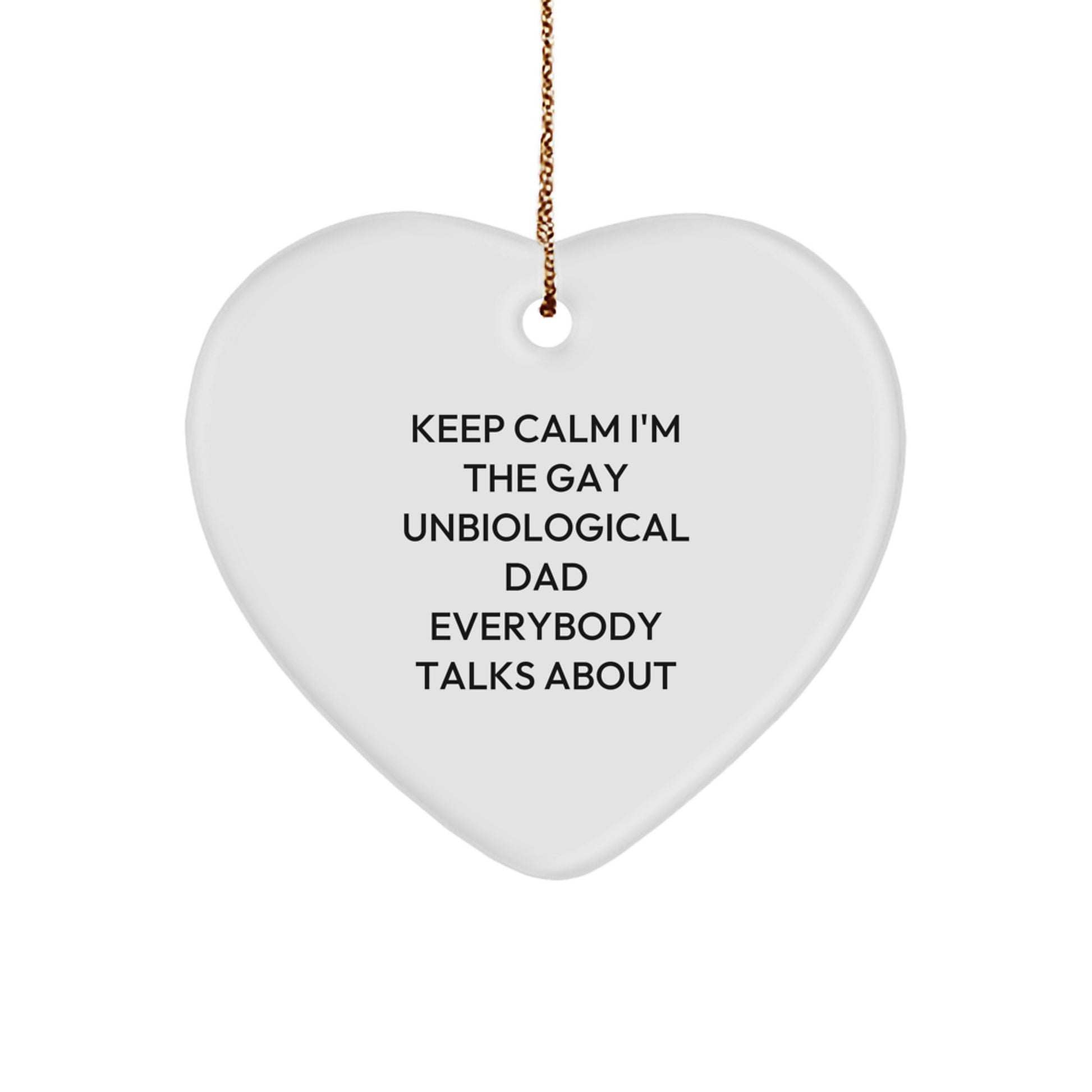 Funny Unbiological Dad Gifts for Unbiological Dad - Heart Ornament, Keep Calm Quote, Christmas Unique Gifts from Family - Image 1