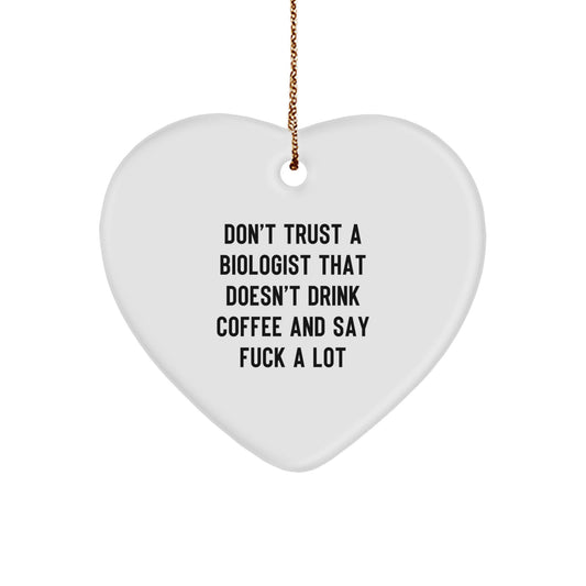 Funny Biologist Gifts from Friends, Heart Ornament for Biologist, Don't Trust a Biologist Quote Christmas Unique Gifts - Image 1