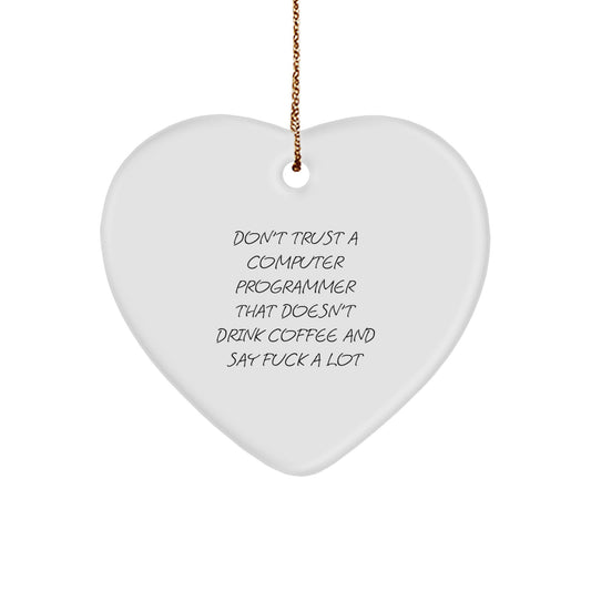 Funny Computer Programmer Gifts for Men, Heart Ornament with Quote 'Don't Trust A Computer Programmer... - Image 1