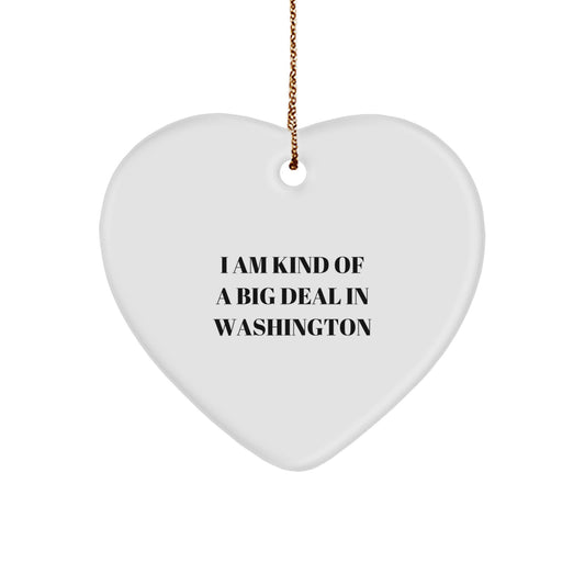 Funny Washington Heart Ornament, Gifts from Friends, Washington Unique Christmas Unique Gifts for Women, I Am Kind Of A Prime Selection In Washington Quote, Heart-Shaped Decorative - Image 1
