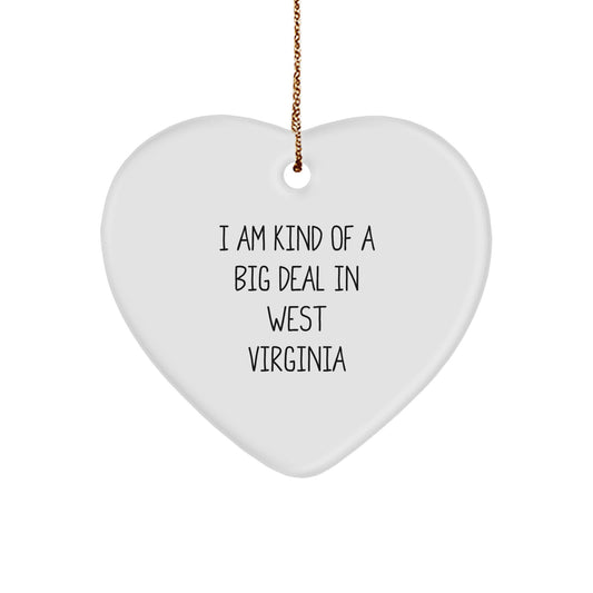 West Virginia Enthusiast Gifts, Heart Ornament for Women, Funny Quote, I Am Kind Of A Prime Selection In West Virginia, Christmas Unique Gifts from Friends, Family, Coworkers - Image 1