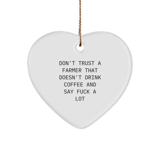 Funny Farmer Gifts for Men - 'Don't Trust A Farmer That Doesn't Drink Coffee' Heart Ornament, Unique Christmas Unique Gifts from Friends to Family - Image 1