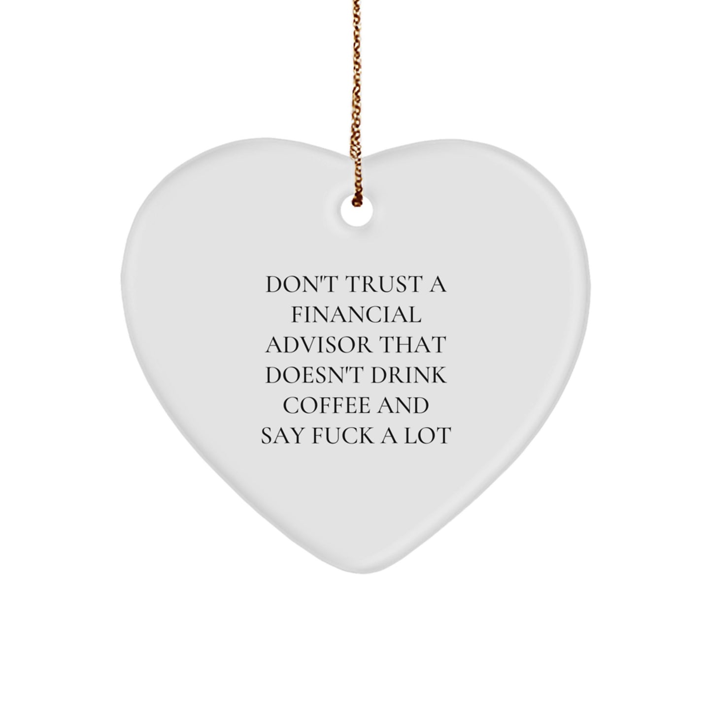 Funny Financial Advisor Gifts from Friends, Heart Ornament with Sassy Quote, Unique Christmas Memorable Presents for Coworkers - Image 1