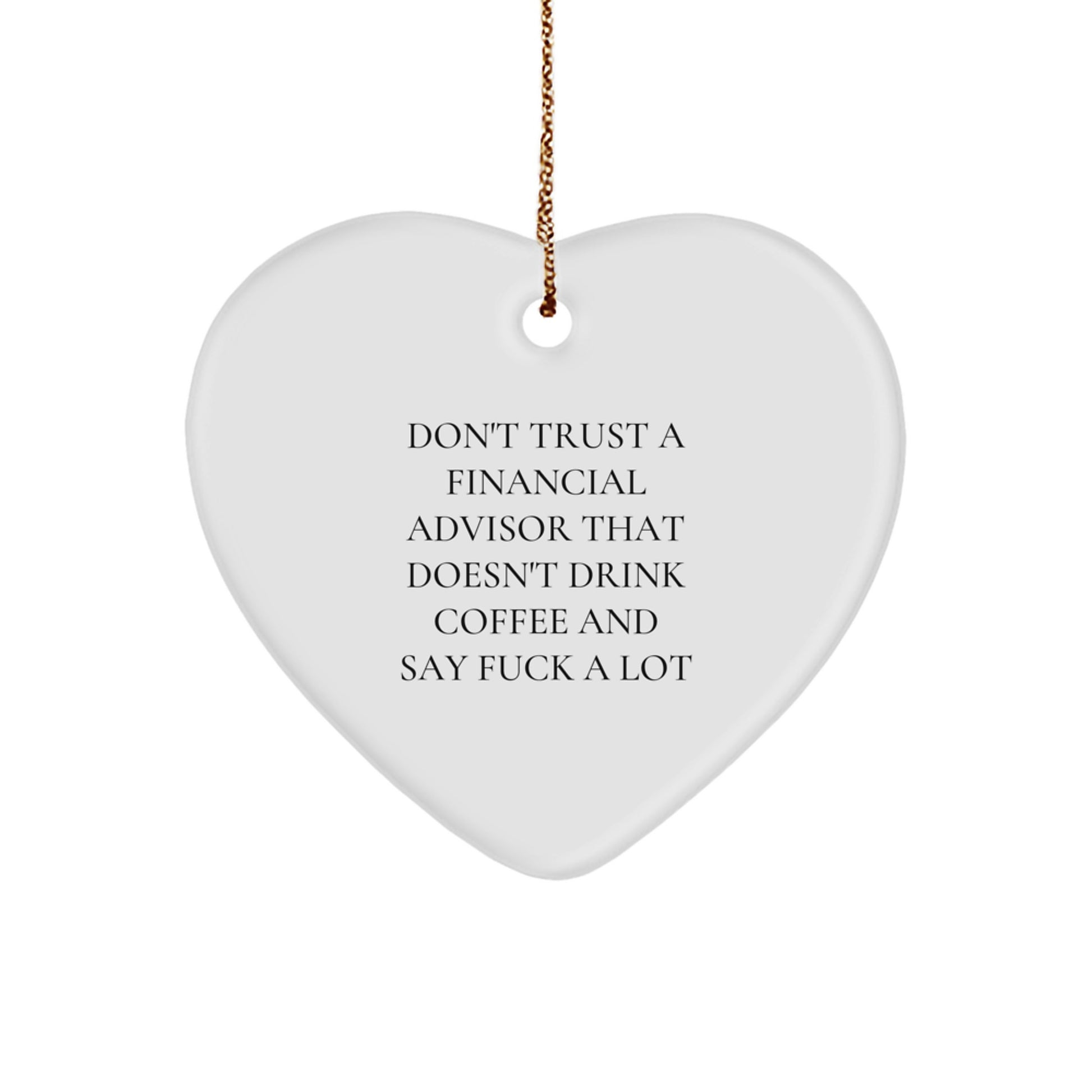 Funny Financial Advisor Gifts from Friends, Heart Ornament with Sassy Quote, Unique Christmas Memorable Presents for Coworkers - Image 1