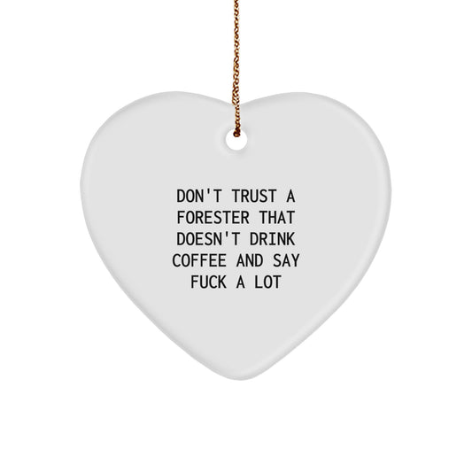 Funny Forester Heart Ornament Gifts from Men to Forester Friends and Family - 'Don't Trust A Forester That Doesn't Drink Coffee' Christmas Unique Gifts - Image 1