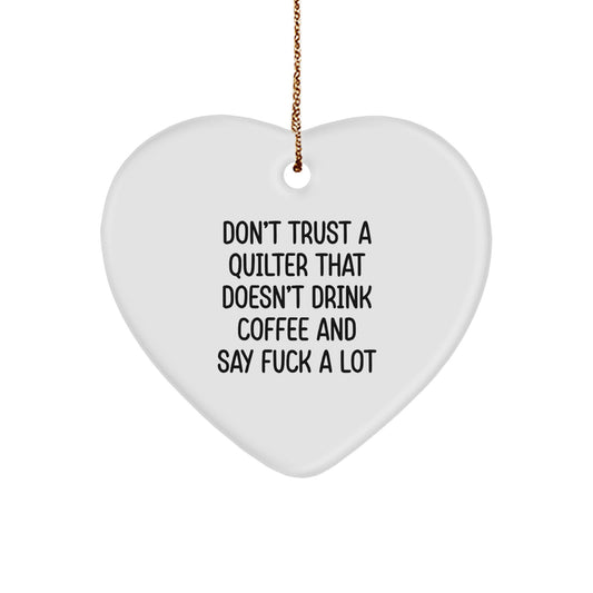 Funny Quilter Gifts from Friends for Quilter Heart Ornament, Don't Trust A Quilter That Doesn't Drink Coffee, Unique Christmas Decorations, Quilter Humor - Image 1