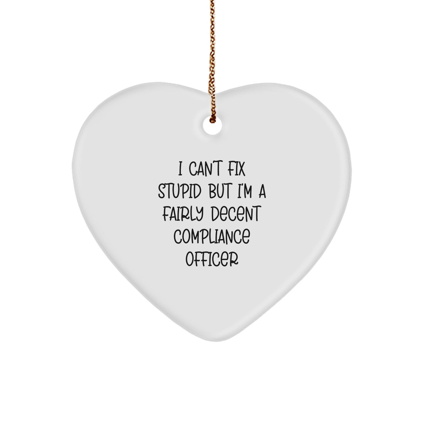 Funny Compliance Officer Gifts for Women - I 'Can't Fix Stupid' Heart Ornament, White Christmas Unique Gifts from Friends, Coworkers, Family - Image 1
