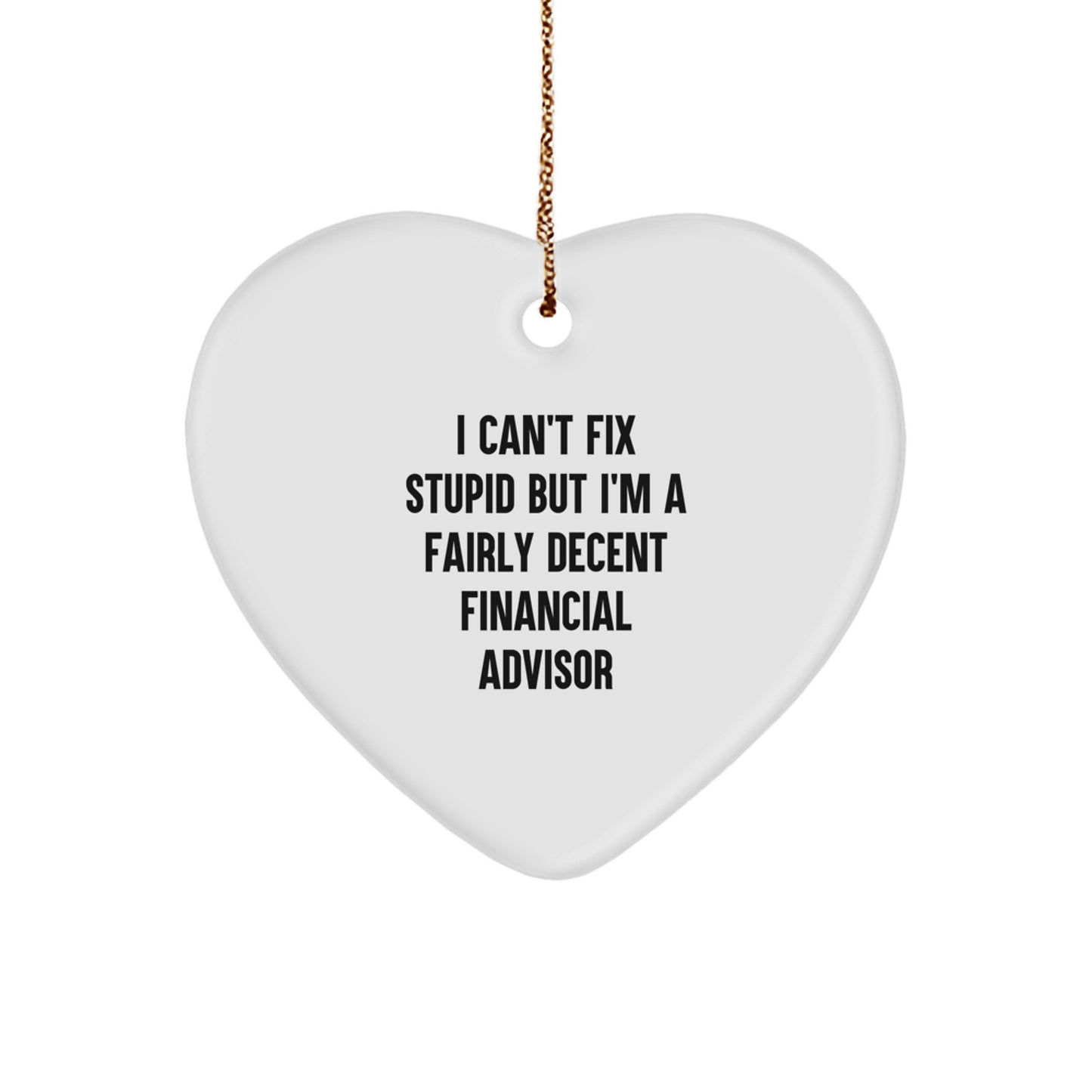 Funny Financial Advisor Heart Ornament Gifts for Friends from Women, Christmas Unique Gifts for Him, Inspirational Quote - Image 1