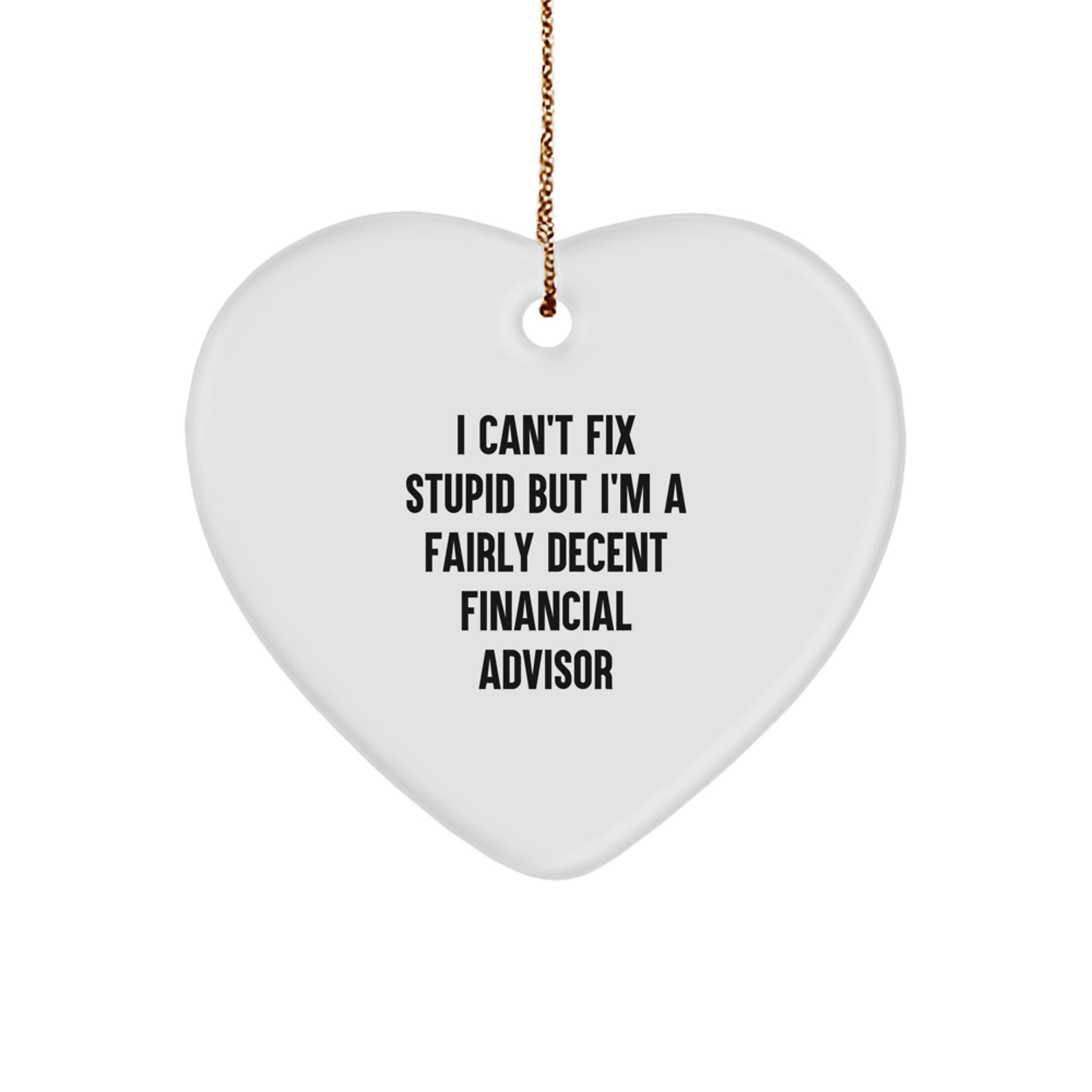 Funny Financial Advisor Heart Ornament Gifts for Friends from Women, Christmas Unique Gifts for Him, Inspirational Quote - Image 1