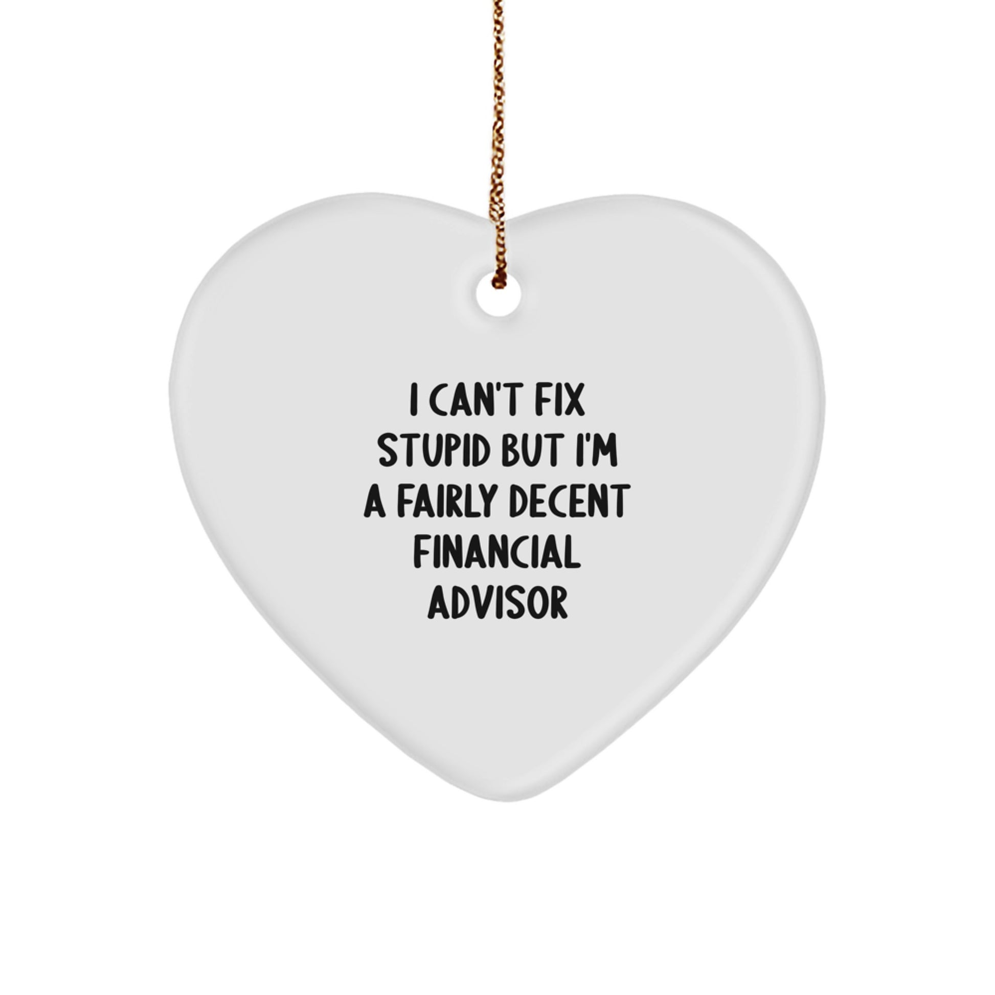 Funny Financial Advisor Heart Ornament Gifts from Friends for Men Women Coworkers Family - Christmas Unique Gifts - Image 1