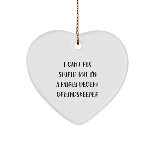 groundskeeper Christmas Ornament I Can't Fix Stupid Gift for Friends - Image 1