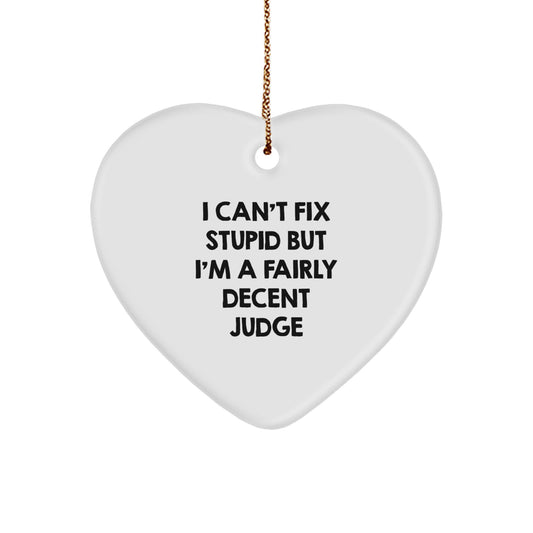 Judge Keepsake Christmas Ornament for Him Gift I Can't Fix Stupid - Image 1