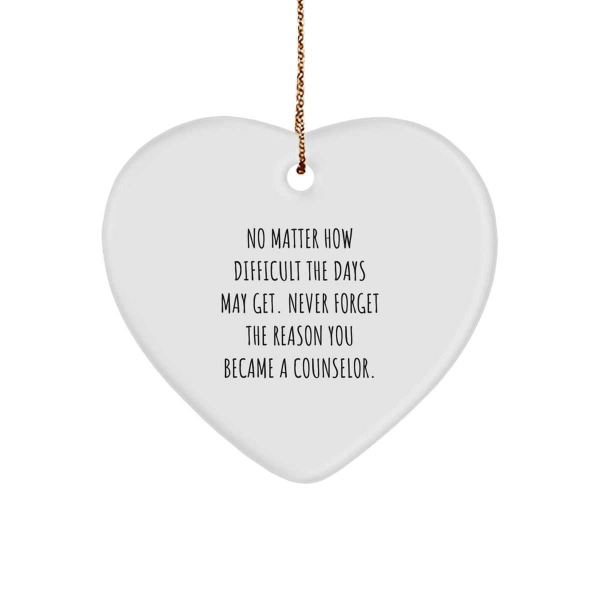 Funny Counselor Gifts from Friends, Inspirational Christmas Heart Ornament for Counselors, Never Forget the Reason - Image 1