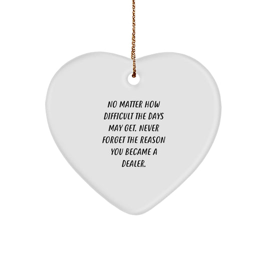 Funny Dealer Gifts for Men and Women, Heart Ornament with Inspirational Quote, Christmas Unique Presents from Friends and Family - Image 1
