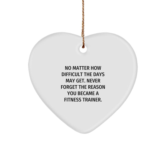 Fitness Trainer Heart Ornament, Gift from Friends to Fitness Trainers, Never Forget the Reason You Became a Trainer, Christmas Unique Gifts for Fitness Trainers - Image 1