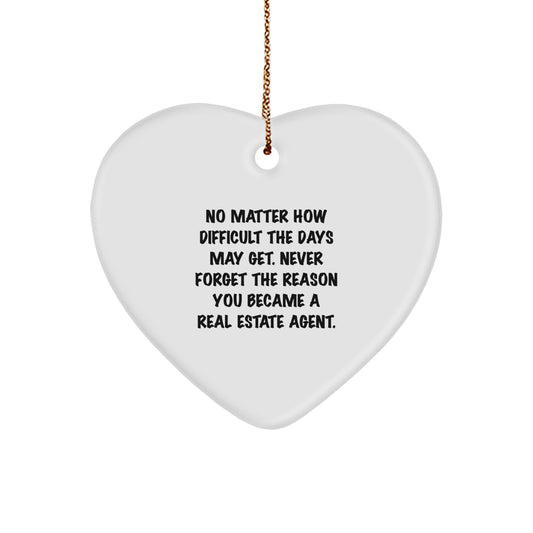Real Estate Agent Gifts for Christmas - 'No Matter How Difficult The Days May Get' Inspirational Heart Ornament, Gifts from Friends to Real Estate Agent, Heart Shaped Decor - Image 1