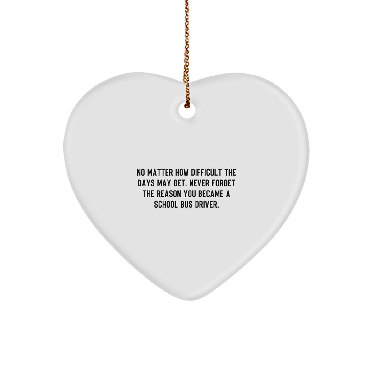 Funny School Bus Driver Gifts for Men Christmas Heart Ornament 'Never Forget' - Image 1