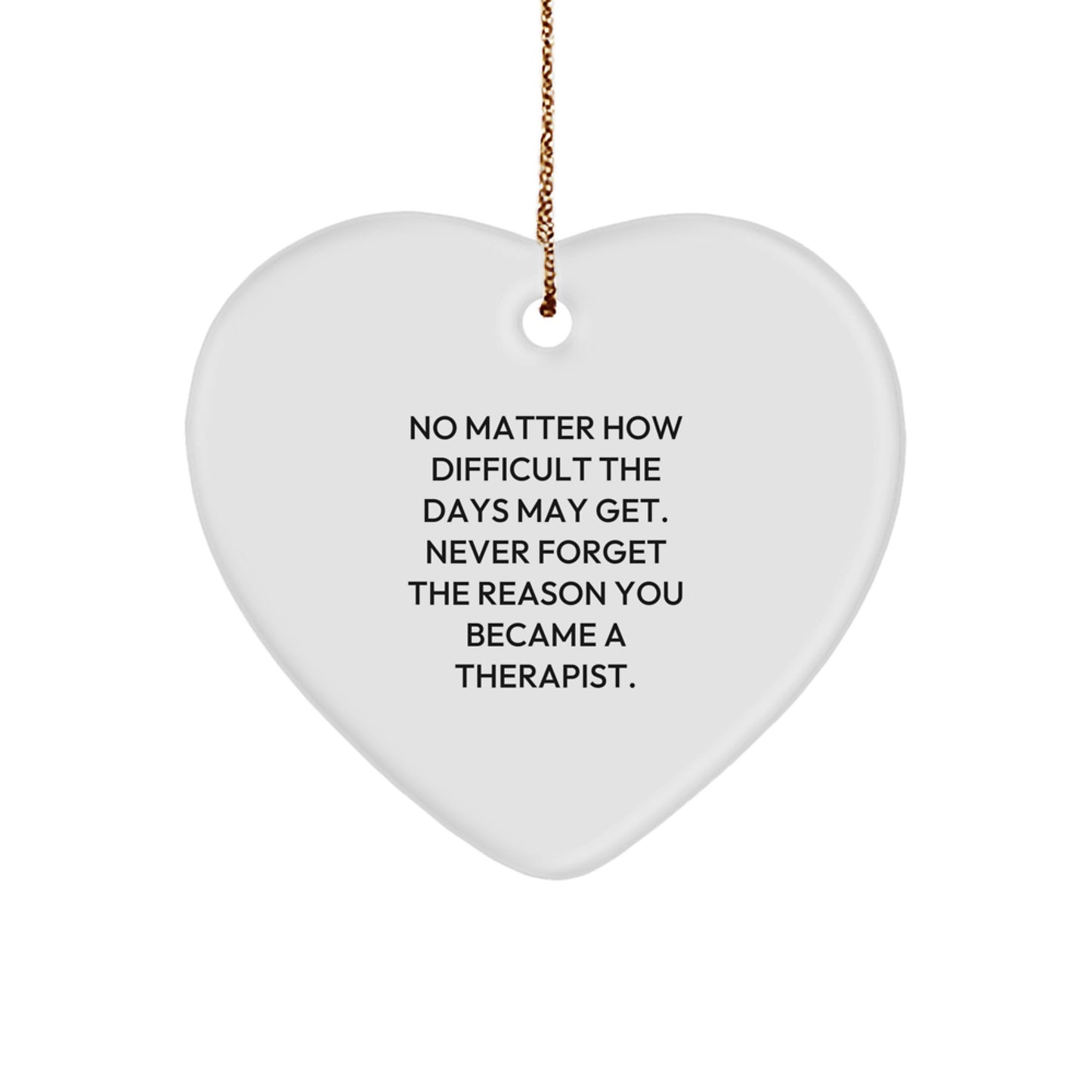 Inspirational Therapist Gifts - Funny Quote Reminders, Heart Ornament for Therapist Women Friends Coworkers, Gifts from Women to Therapist Men, Christmas Unique Gifts - Image 1