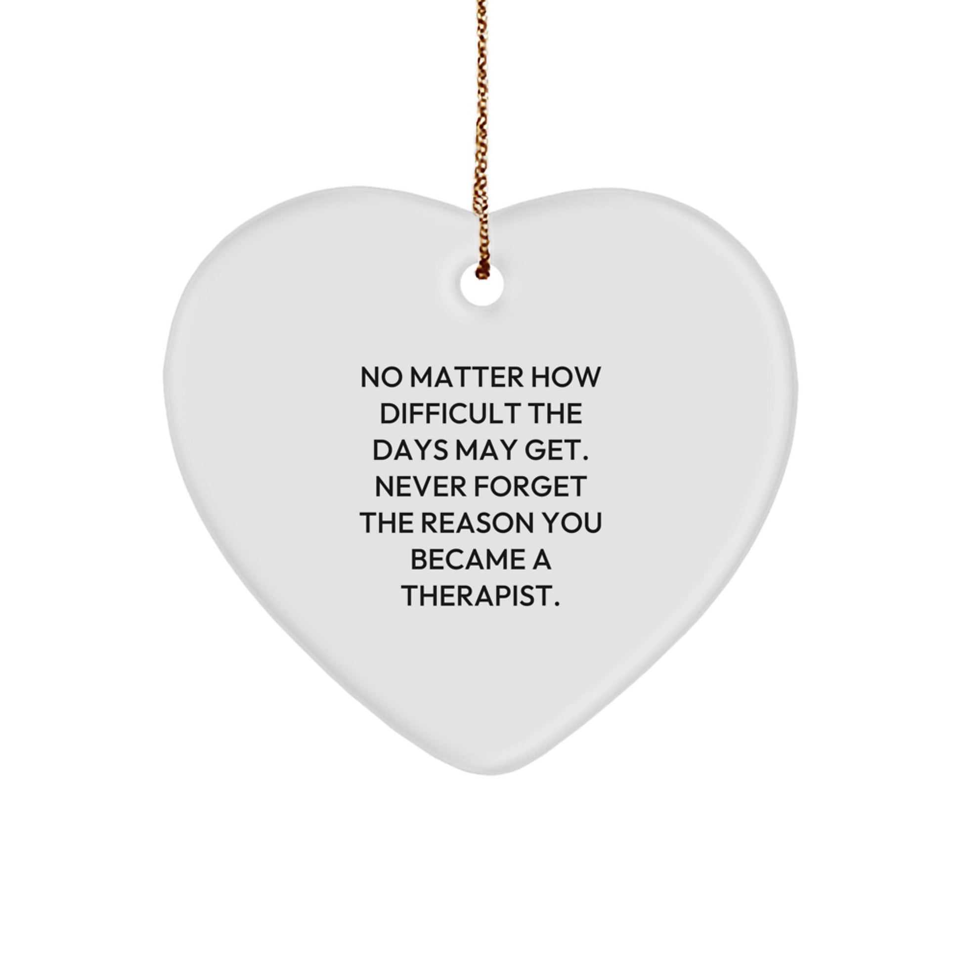 Inspirational Therapist Gifts - Funny Quote Reminders, Heart Ornament for Therapist Women Friends Coworkers, Gifts from Women to Therapist Men, Christmas Unique Gifts - Image 1