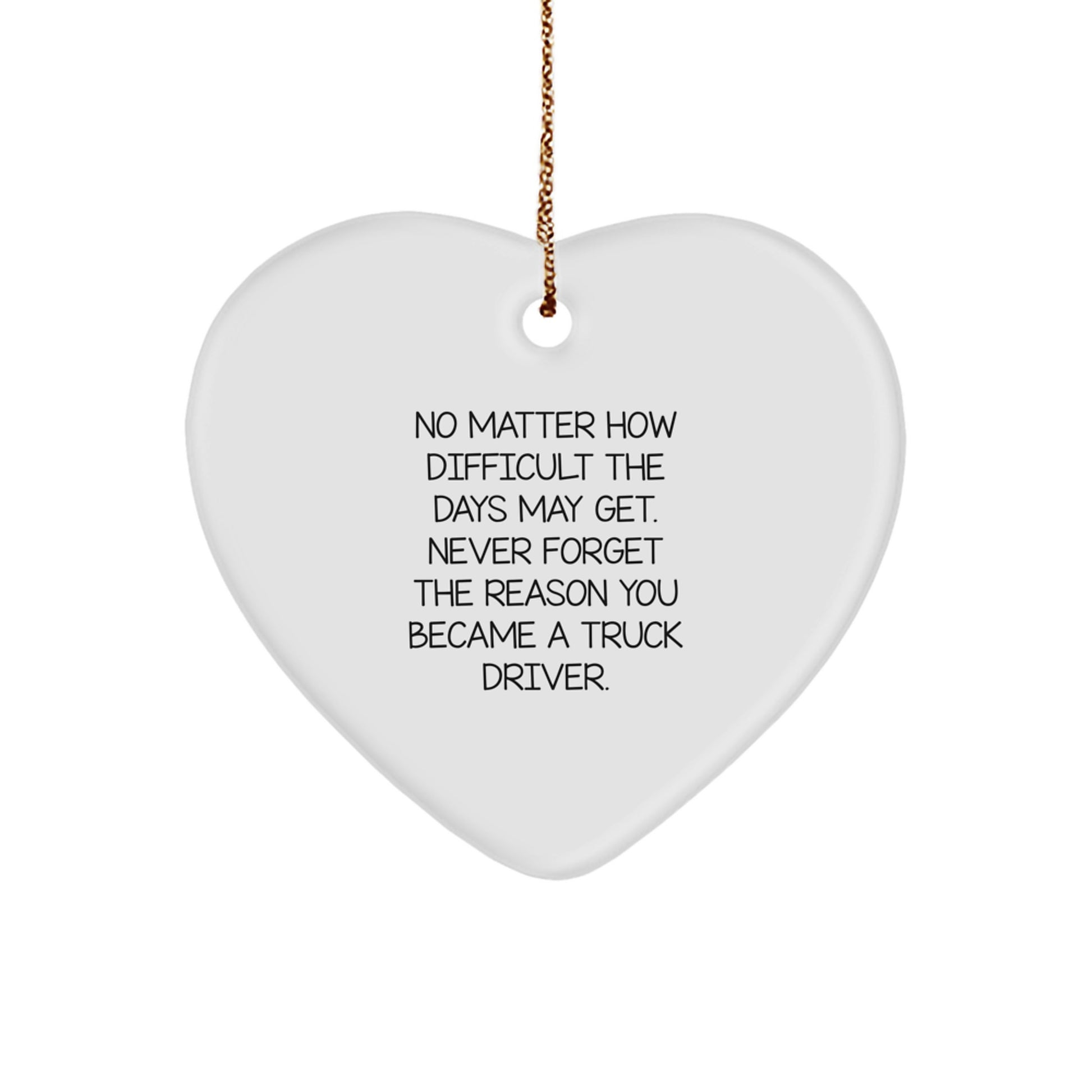 Truck Driver Heart Ornament, Inspirational Gifts for Truckers, Christmas Unique Decorations, Heart Shaped MDF with Gold Cord - Image 1