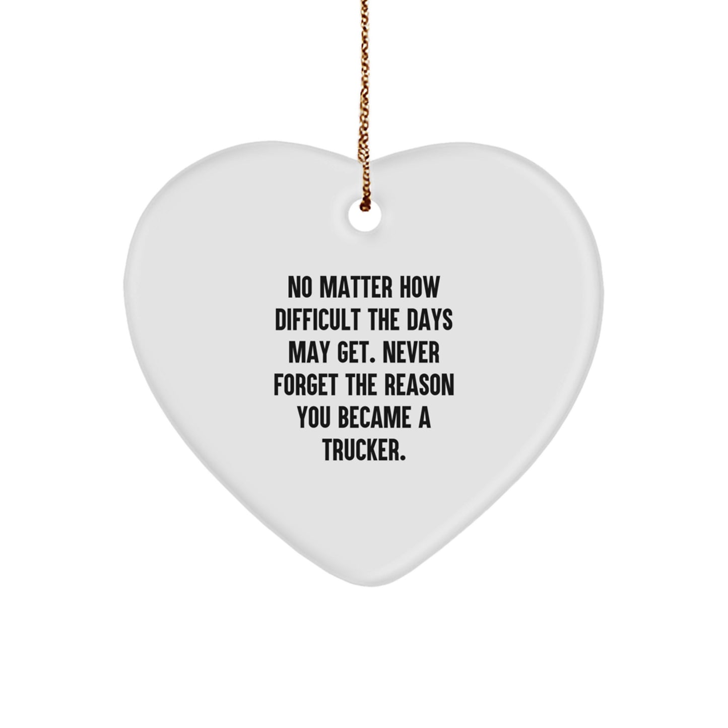 Trucker Heart Ornament Gifts for Men from Friends - Never Forget Trucker Motivation, Funny Christmas Unique Gifts - Image 1