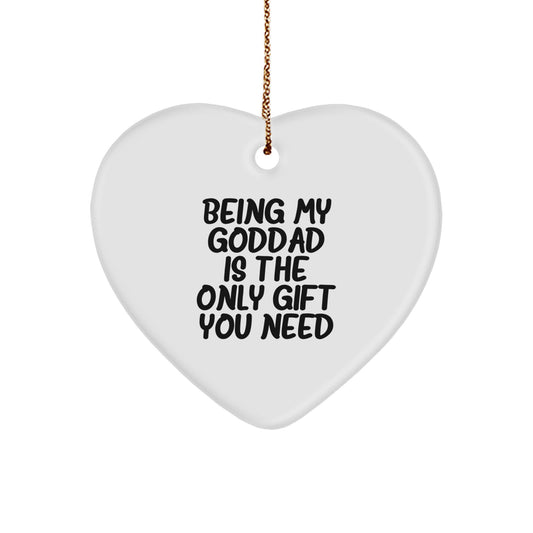 Funny Goddad Gifts from Family, Being My Goddad Is The Only Gift You Need Heart Ornament for Christmas - Image 1