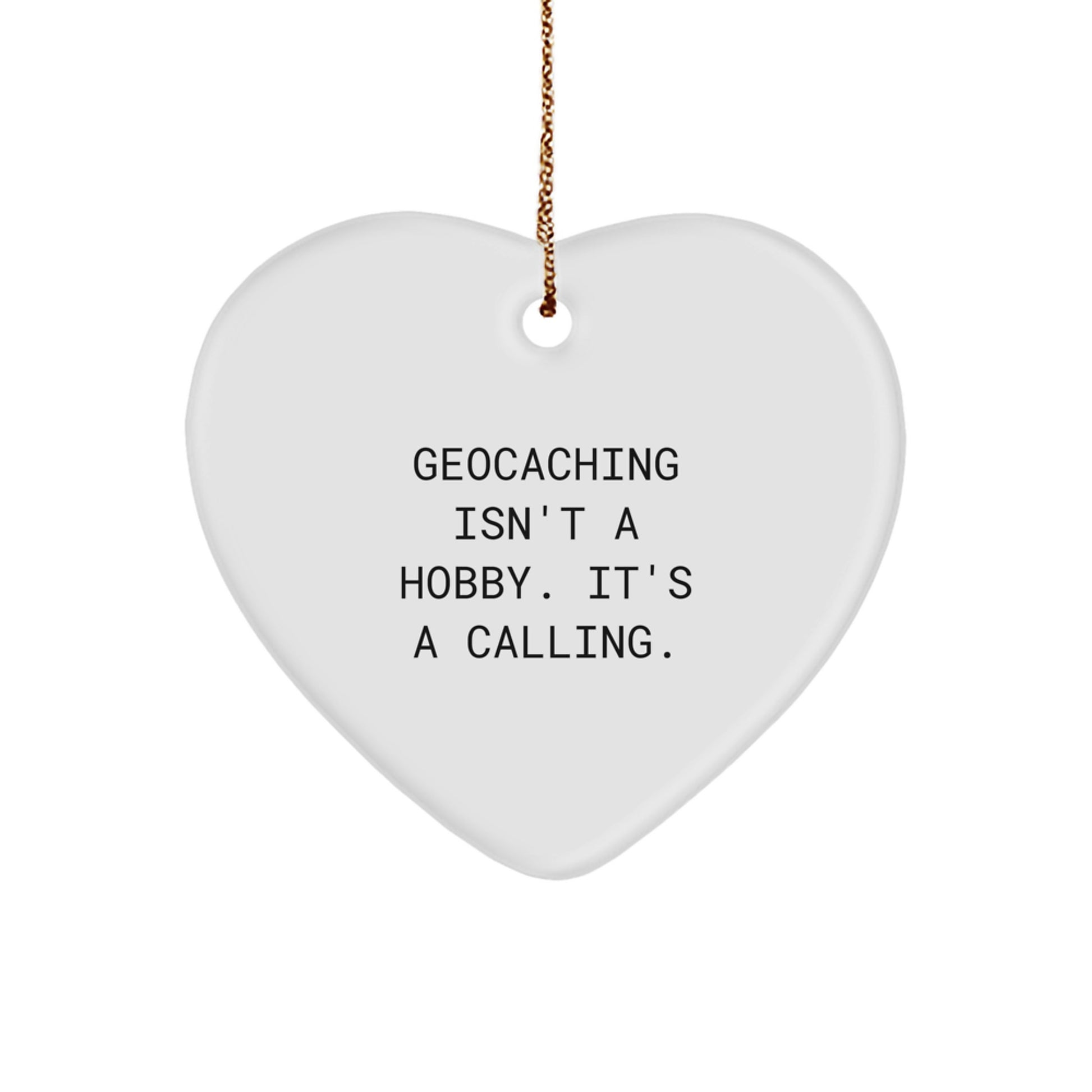 Geocaching Gifts from Friends for Geocaching Enthusiasts - Inspirational Heart Ornament, Funny Quote, Christmas Unique Gifts - Image 1