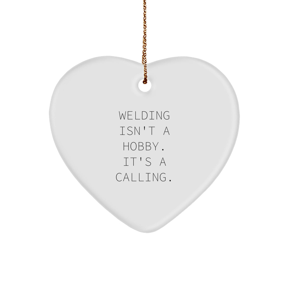 Welding Keepsake Christmas Ornament for Him Gift – Welding Isn't a Hobby - Image 1
