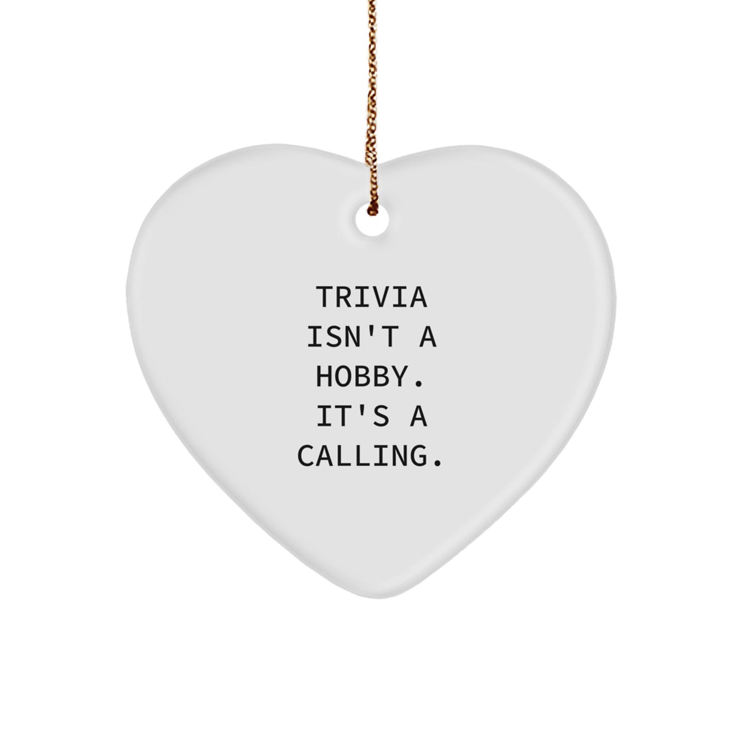 Funny Trivia Gifts for Trivia Enthusiasts, Heart Ornament Trivia Isn't A Hobby, Gifts from Friends and Family for Christmas Unique - Image 1