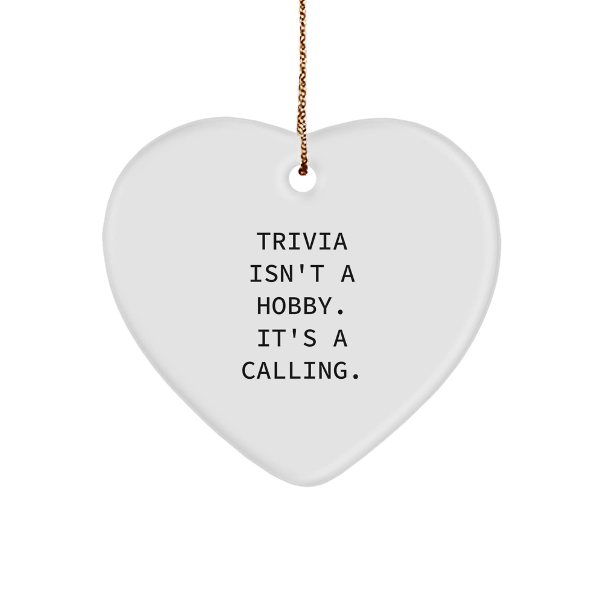 Funny Trivia Gifts for Trivia Enthusiasts, Heart Ornament Trivia Isn't A Hobby, Gifts from Friends and Family for Christmas Unique - Image 1