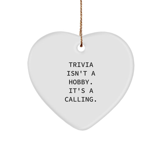 Funny Trivia Gifts for Trivia Enthusiasts, Heart Ornament Trivia Isn't A Hobby, Gifts from Friends and Family for Christmas Unique - Image 1