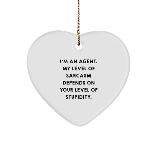 Funny Agent Gifts for Him from Friends, Heart Ornament with 'I'm An Agent My Level Of Sarcasm Depends On Your Level Of Stupidity' Quote, Christmas Unique Gifts - Image 1