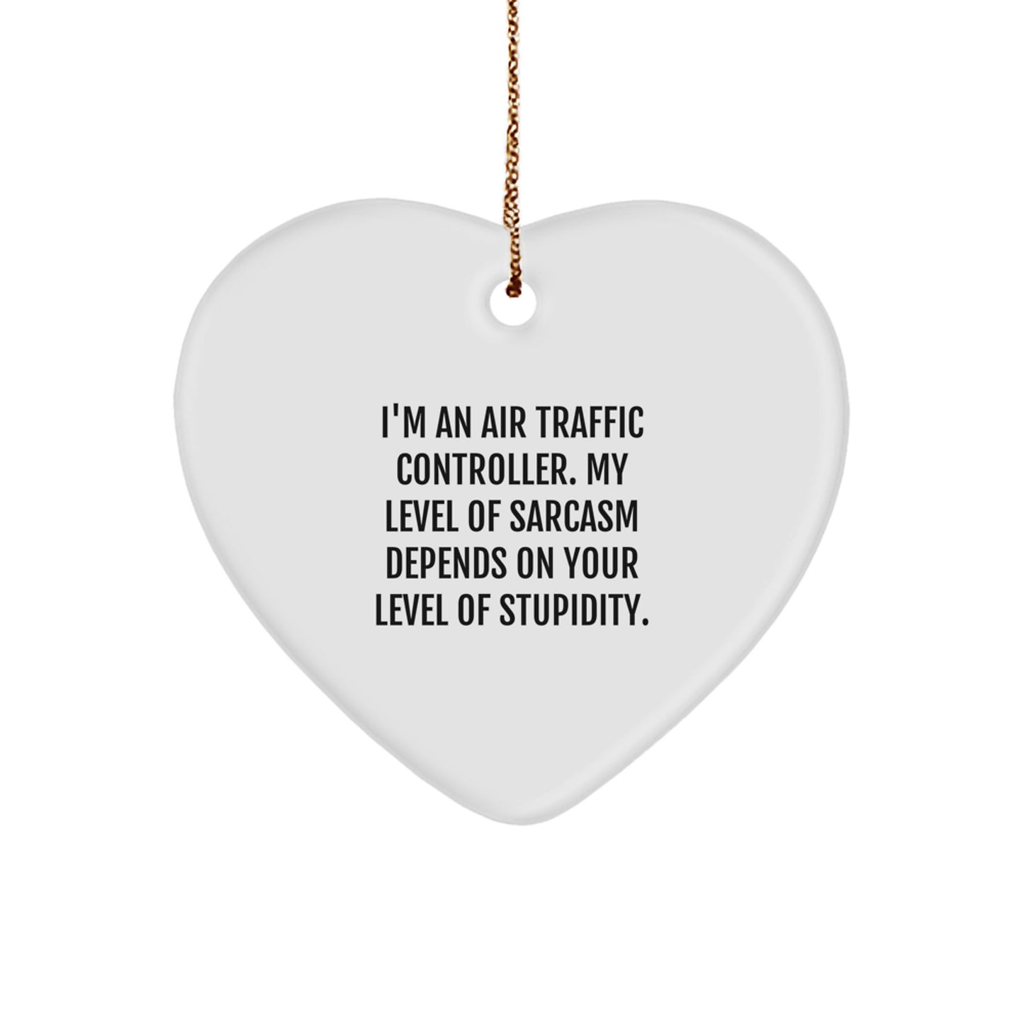 Funny Air Traffic Controller Gifts from Friends - Heart Ornament Quote for Christmas Unique Gifts - Image 1