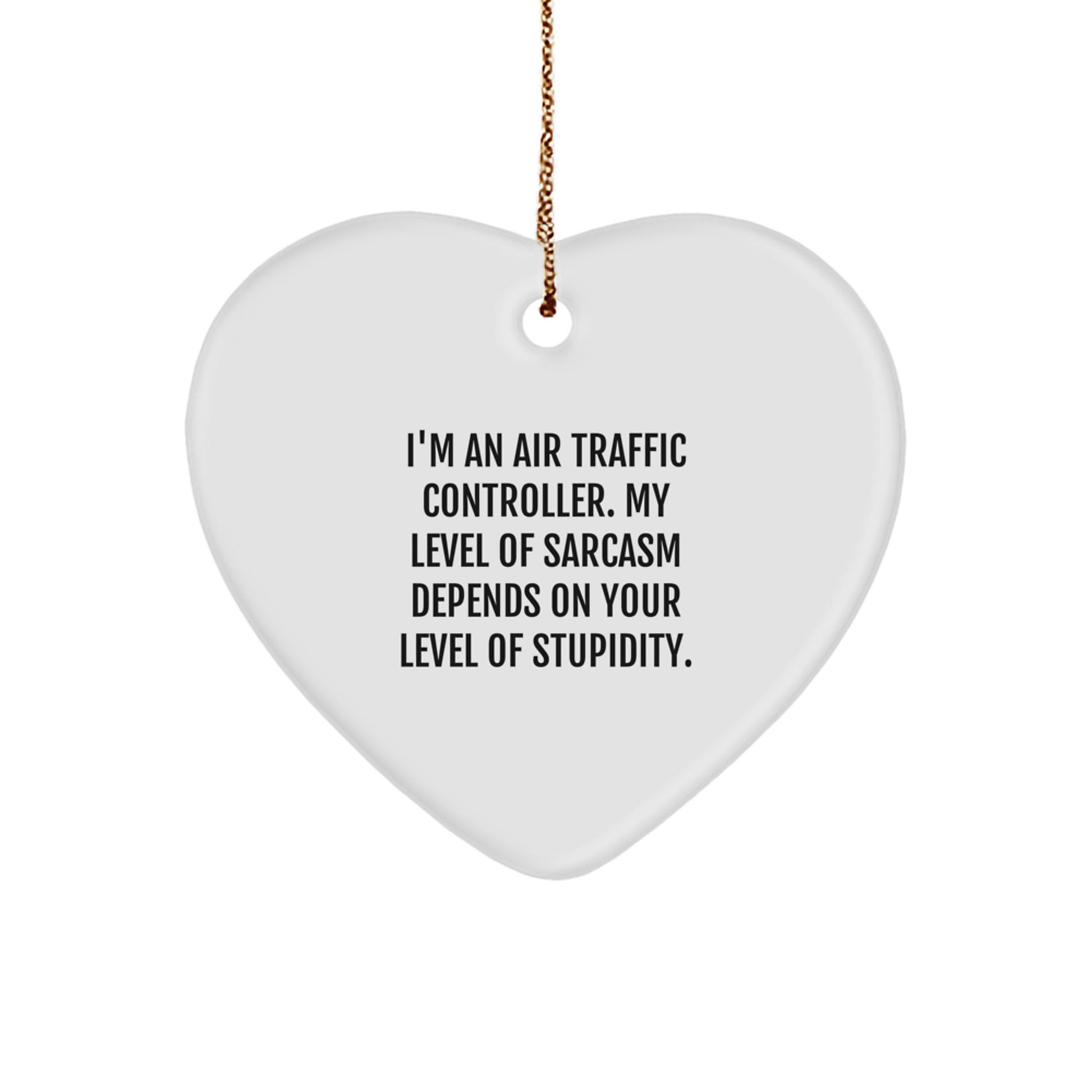 Funny Air Traffic Controller Gifts from Friends - Heart Ornament Quote for Christmas Unique Gifts - Image 1