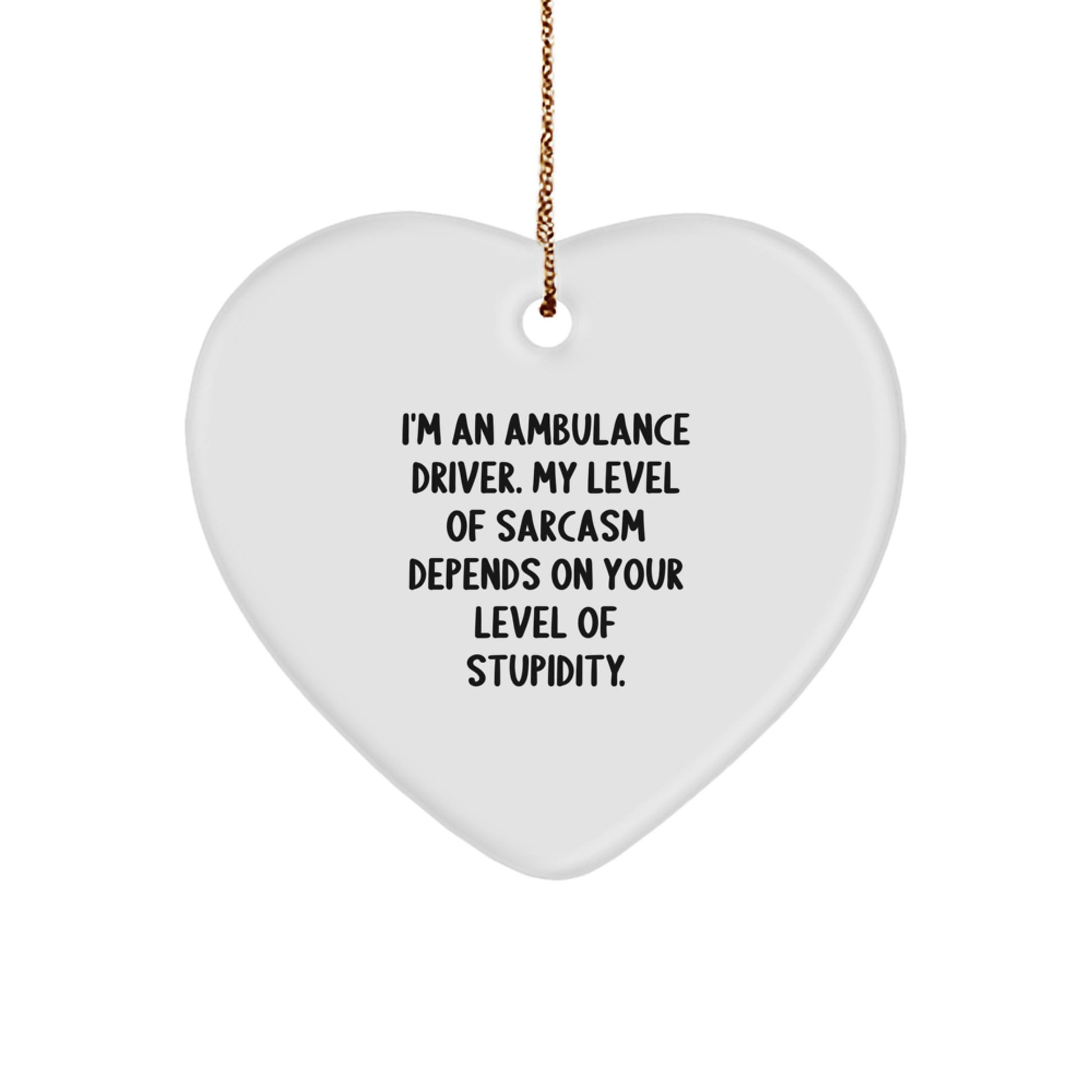 Ambulance Driver Heart Ornament Gifts for Men Friends and Family Christmas Unique Decorations Funny Heart Shaped MDF with Gold Cord - Image 1