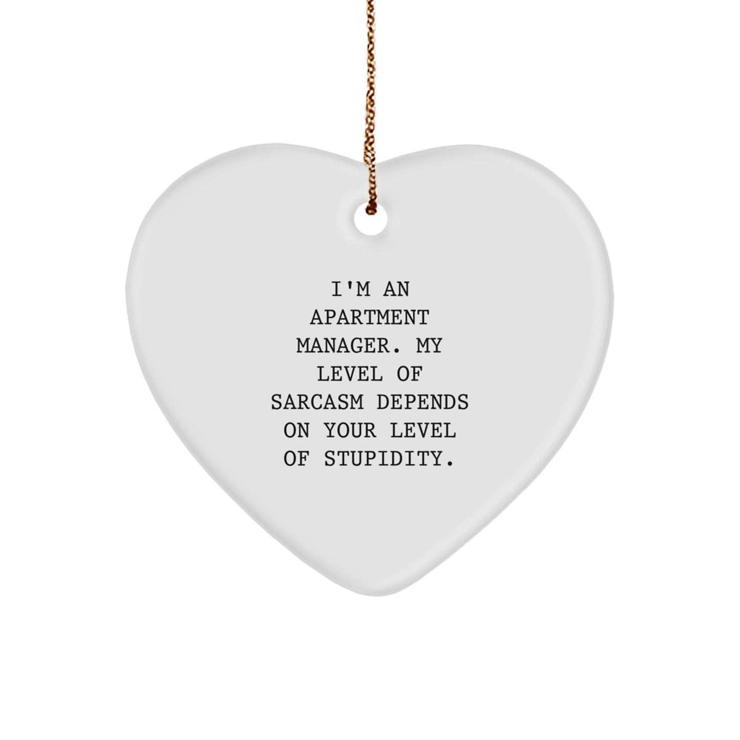 Funny Apartment Manager Gifts, Heart Ornament with Sarcasm Quote, Gifts from Friends to Apartment Manager for Christmas - Image 1