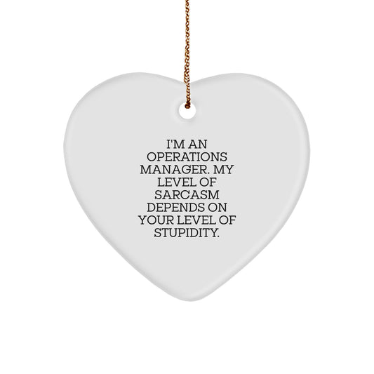 Funny Operations Manager Gifts for Him or Her - Heart Ornament with Sarcasm Quote, Gifts from Men to Women, Coworkers, or Family for Christmas Unique Presents - Image 1