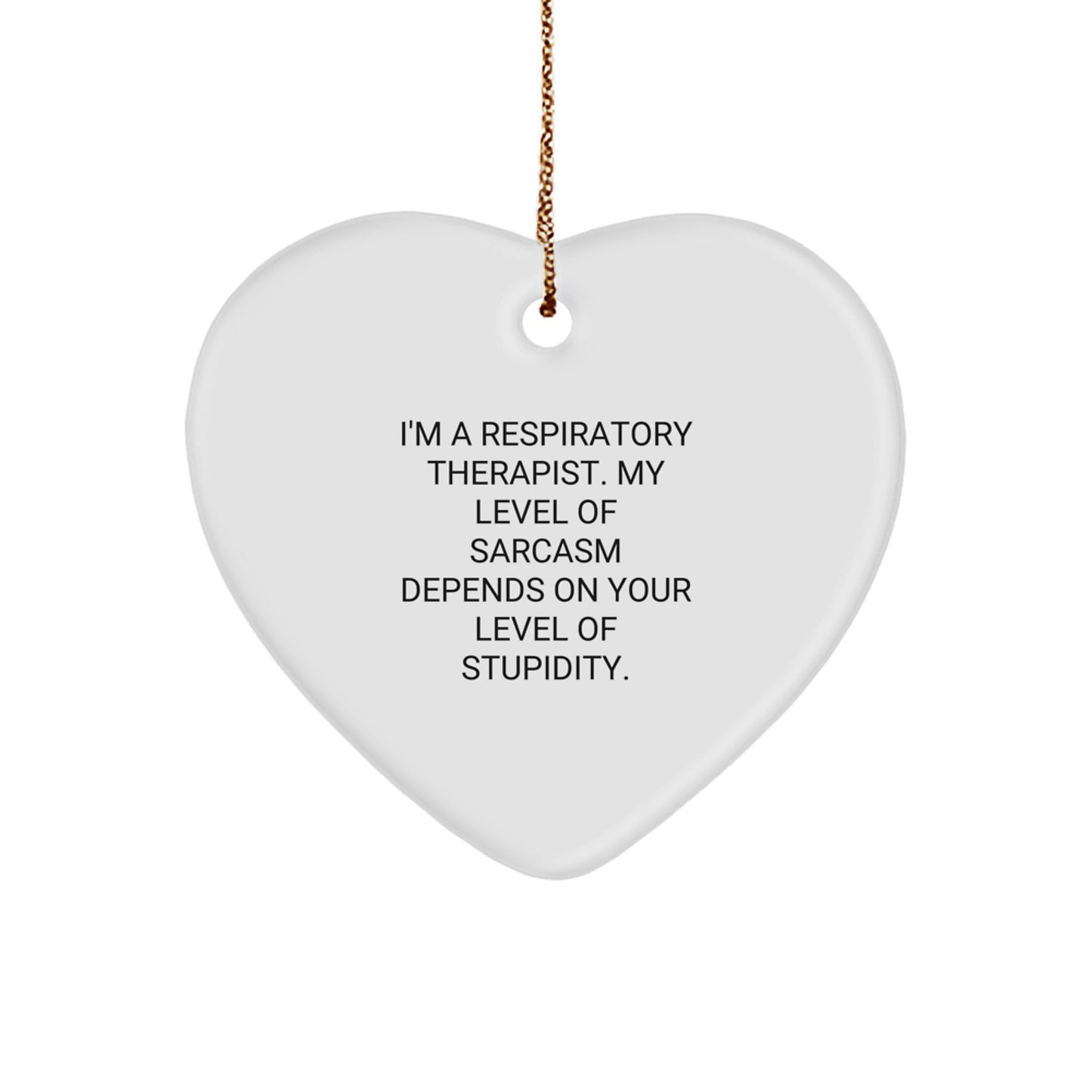 Funny Sarcastic Gifts for Respiratory Therapist Heart Ornament Christmas Unique - Image 1